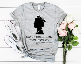 Queen Elizabeth Silhouette T-Shirt: Never Complain, Never Explain