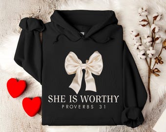 She Is Worthy Hoodie Proverbs 31 Christian Faith Sweater Bow Scripture Inspirational Religious Apparel