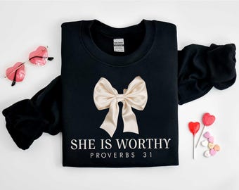 Christian Girly Faith Shirt, She Is Worthy Bow Sweatshirt