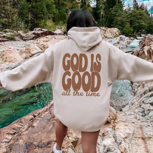 God Is Good All The Time Hoodie Christian Faith Hoodie Inspirational Religious Pullover Bible Verse Gift for Women Jesus Back Print Apparel