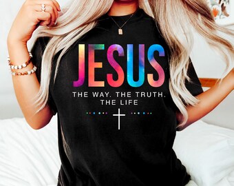 Christian Jesus T-Shirt- John 14:6 Verse - Faith Over Fear Design