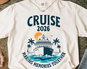 Family Cruise 2026 png, Cruise 2026 svg for shirt, Making Memories Together cruise ship svg, Family Vacation Trip 2026, Cruise png svg files