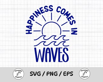 Happiness Comes in Waves SVG PNG, Summer Shirt Svg, Happiness Svg, Waves Svg, Beach Svg, Summer Vacay Vibe svg Png, Summer holidays svg