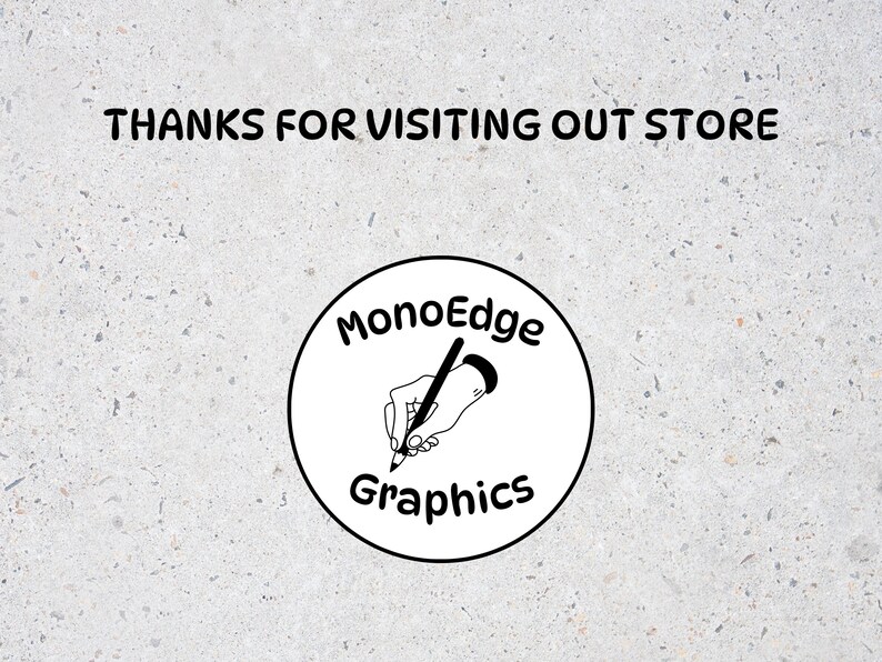 Pode incluir: A imagem apresenta o texto "THANKS FOR VISITING OUT STORE" acima de um logotipo circular. O logotipo cont&eacute;m as palavras "MonoEdge Graphics" e um desenho de uma m&atilde;o com um l&aacute;pis. O fundo &eacute; cinza salpicado.