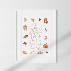 May include: A watercolor illustration of autumn with the words "Autumn, Crisp Mornings, Chunky Scarves, Spiced Lattes, Golden Leaves, Scented Candles, Dark Nights". The illustration includes a cup of coffee, a scarf, a book, a pumpkin, a pie, and leaves.