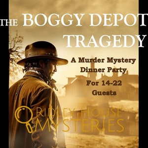 Wild West Murder Mystery 14-22 Players - The Boggy Depot Tragedy - An Immersive and Highly Detailed Western Themed Dinner Party