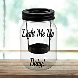 Light Me Up Baby! Glass Jar Tealight Candleholder 5x3.25in.