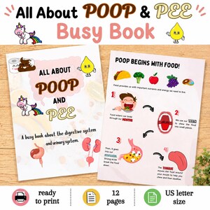 May include: A colorful educational book titled "All About Poop & Pee Busy Book." The cover features illustrations of a unicorn, a smiling poop, and a yellow droplet. The book is ready to print and is US letter size.