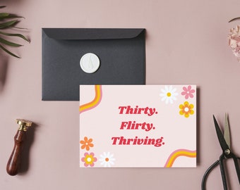 Thirty Flirty and Thriving Birthday Card, DIGITAL DOWNLOAD