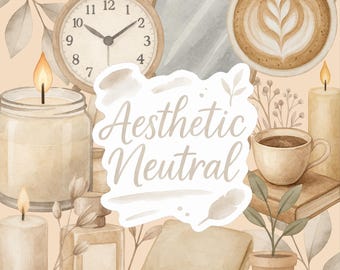 May include: Watercolor illustration with a neutral aesthetic. The image features a beige alarm clock, a mirror, a cup of coffee with latte art, candles, a perfume bottle, a stack of towels, and a potted plant. The text "Aesthetic Neutral" is also present.