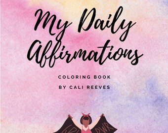 May include: A coloring book cover with a watercolor background in shades of pink, yellow, and purple. The title "My Daily Affirmations" is written in black cursive font. Below the title, it says "Coloring Book by Cali Reeves". The cover features a cartoon illustration of a girl with brown skin wearing a pink dress and a red headband. She is holding up two black signs that say "Girl Power" in white lettering.