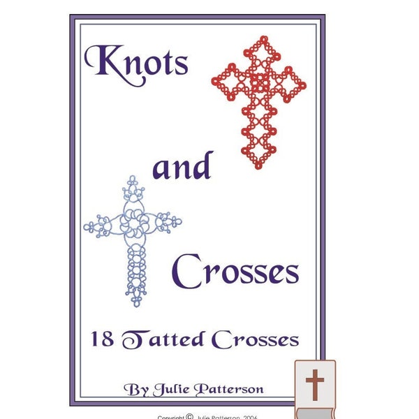 Knots and Crosses - 18 Tatted Cross Patterns