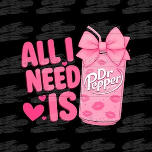 Paquete de 6: Todo lo que necesito son diseños PNG de Dr. Pepper, diseño de cola, Sprite, Pepsi, Fanta, Mt. Dew, diseños PNG de bebidas favoritas.