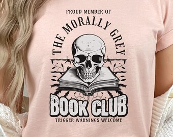 Morally Grey Book Club Tshirt, Book Club Gifts, Goth Book Club, Avid Reader, Romantasy Reader, Bookclub Shirt