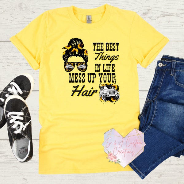 Best things in life mess up your hair digital download, jeep inspired, sunflower, messy bun sunflower jeep png,digital image,sunflower lover