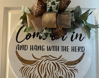 Come on in and hang with the head, highland cattle head, welcome sign, interchangeable bow feature, door hanger, wall art, front door wreath