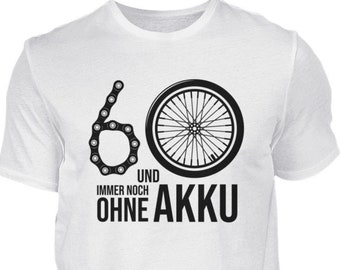 60 und immer noch ohne Akku, Fahrrad Shirt, Fahrradfahrer T-Shirt, lustiges Geburtstagsgeschenk, schwarz