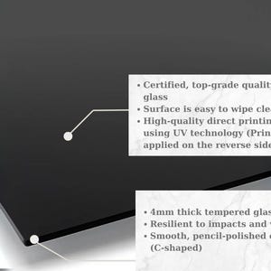 Infographic showing a close-up of the glass edge. Text lists specifications: "4mm thick tempered glass," "Resilient to impacts," "Smooth, pencil-polished edges," "Easy to wipe clean," and "High-quality direct UV printing on reverse side."