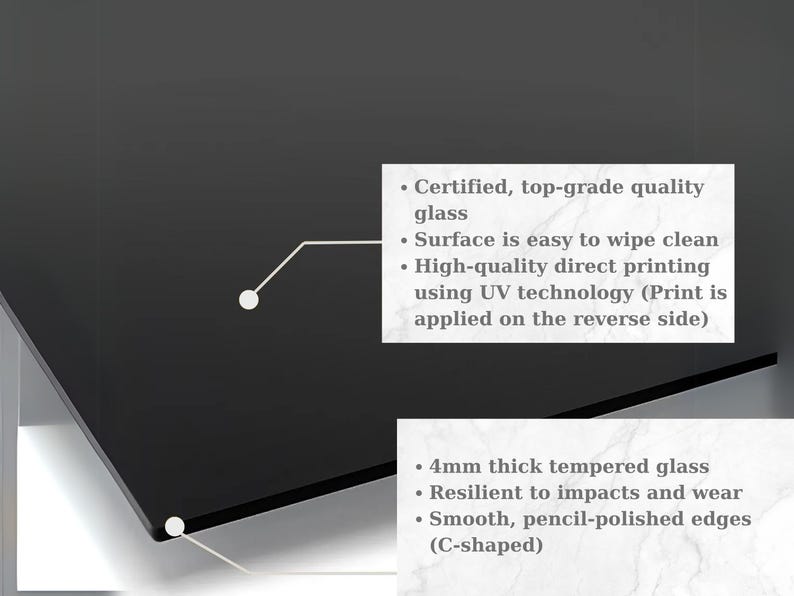 Infographic showing a close-up of the glass edge. Text lists specifications: "4mm thick tempered glass," "Resilient to impacts," "Smooth, pencil-polished edges," "Easy to wipe clean," and "High-quality direct UV printing on reverse side."