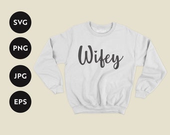 wifey svg, wifey shirt svg, wife svg, Mrs. svg, wife life svg, cut file for cricut and silhouette