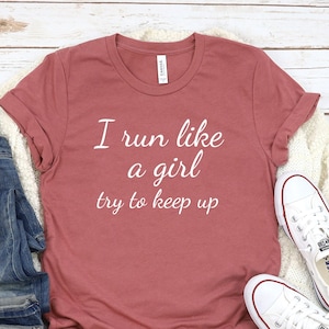 Funny Run Like A Girl Try Keep Up T-Shirt Girl's Running Tee Funny Run Like A Girl Try Keep Up T-Shirt Girl's Running Tee