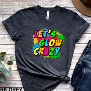 Glow Party Shirt, Glow In the Dark Tee, Glow Birthday T-shirt, Glow Theme Party, Glow Crazy Tee, Girls Birthday Shirt, Family Glow Matching
