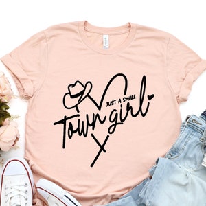 Just a Small Town Girl Shirt, Funny Woman T-shirt, Country Girl Shirt, Just a Small Town Girl T-Shirt, Cute Girl Tee, Gift For Birthday Girl
