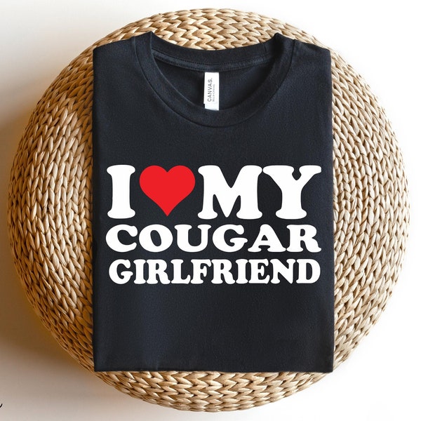 Cougar Girlfriend T-Shirt, Cougar Love T-Shirt, I Love My Cougar Girlfriend T Shirt, Funny T Shirt For Men, Cougar Couple T-Shirt