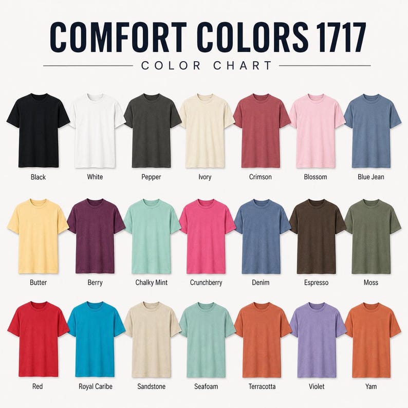 May include: A Comfort Colors 1717 color chart displaying twenty-one short-sleeve t-shirts in various solid colors, including black, white, pepper, ivory, crimson, blossom, blue jean, butter, berry, chalky mint, crunchberry, denim, espresso, and moss.