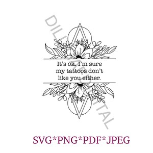 Tudo bem. Minhas tatuagens também não gostam de você. -Arte digital