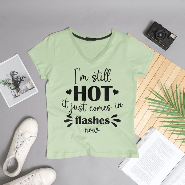 I'm still hot it just comes in flashes now SVG file, PNG file, Instant Digital Hot mama, Hot mess, I'm a mess, mama is still hot