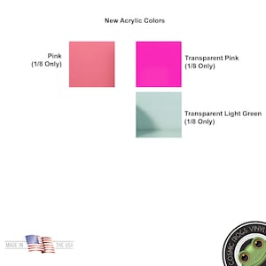 May include: A color chart titled New Acrylic Colors displaying three square samples: a solid pink labeled Pink (1/8 Only), a vibrant transparent pink labeled Transparent Pink (1/8 Only), and a pale transparent light green labeled Transparent Light Green (1/8 Only).