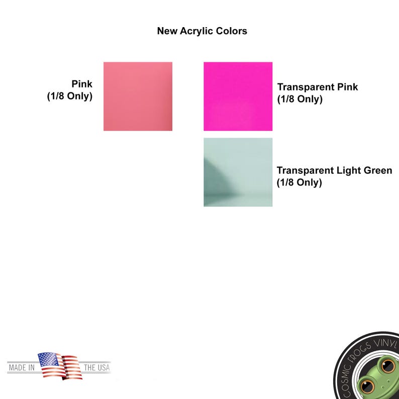 May include: A color chart titled New Acrylic Colors displaying three square samples: a solid pink labeled Pink (1/8 Only), a vibrant transparent pink labeled Transparent Pink (1/8 Only), and a pale transparent light green labeled Transparent Light Green (1/8 Only).