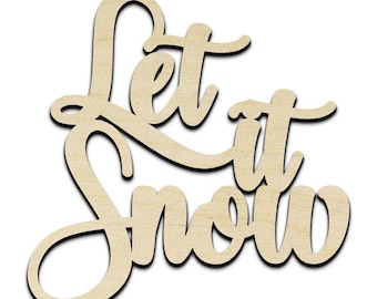 Let it Snow Text Words Laser Cut Out Unfinished Wood Shape Craft Supply