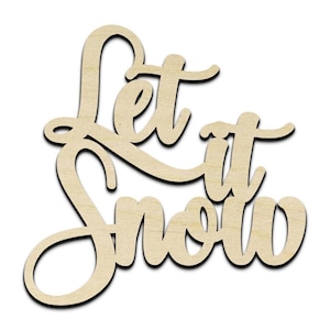 May include: A light-colored, unfinished wooden cutout featuring the phrase Let it Snow in a cursive, flowing script font. The letters are connected in a single piece, showcasing the natural grain and texture of the wood material throughout.
