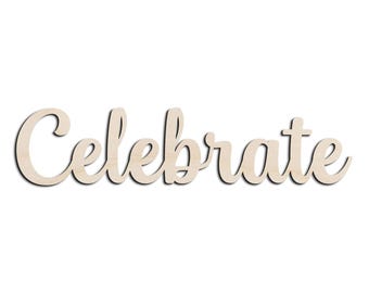 May include: A light-colored wooden cutout featuring the word Celebrate in a cursive script font. The letters are connected in a single piece with a smooth, natural wood grain finish and a clean, die-cut edge, presented against a plain background.
