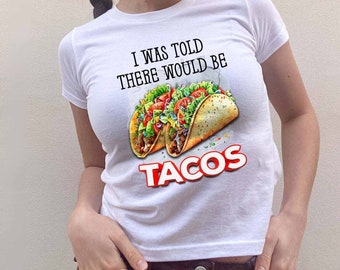 Tacos Funny Baby Tee, Funny Y2K Baby Tee, Funny Shirt, Funny Gifts Women, Taco Shirt
