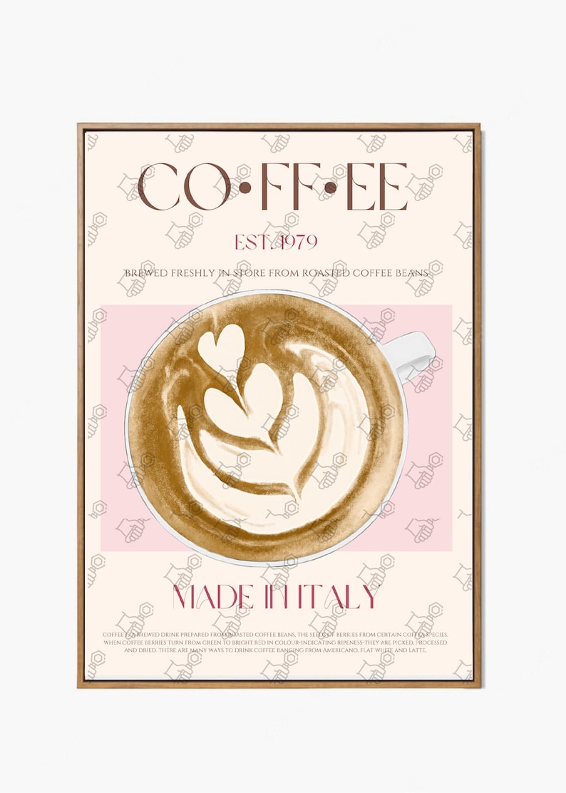 May include: A vintage-style poster with a brown wooden frame, advertising coffee. The poster features a cup of coffee with latte art, the text "COFFEE EST. 1979", and the phrase "BREWED FRESHLY IN STORE FROM ROASTED COFFEE BEANS MADE IN ITALY".
