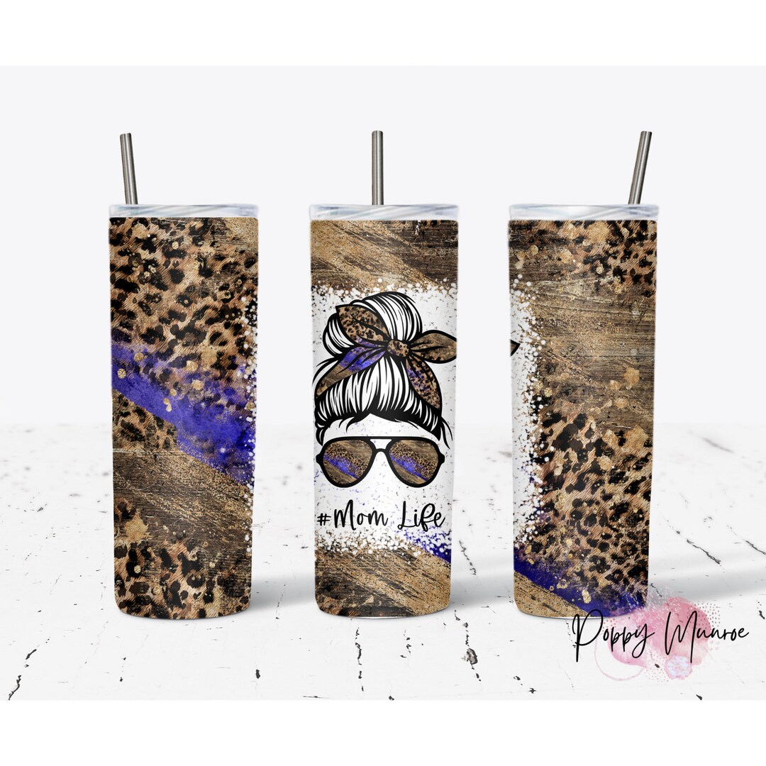 Leopard Mom Life 20oz Skinny Tumbler Design Tumbler Wrap | Western ...