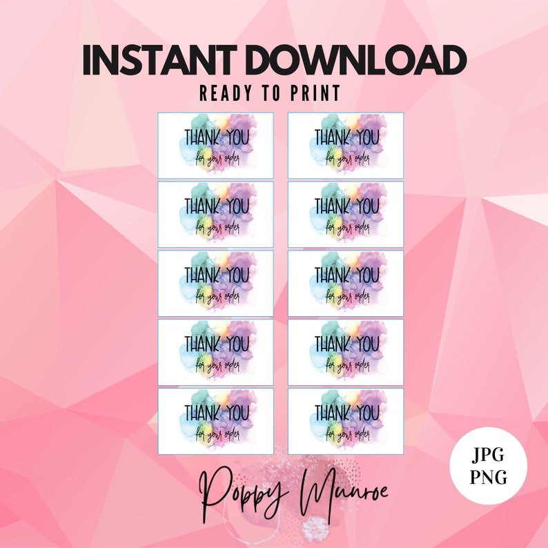 May include: Ten printable thank you tags with a watercolor background in shades of pink, purple, blue, and yellow. The text on each tag reads "Thank You for your order".