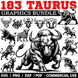 May include: A collection of 183 Taurus graphics in black and white. The images include various illustrations of bulls, with different poses and styles. Text at the top reads "183 TAURUS GRAPHICS BUNDLE". File formats include SVG, PNG, DXF, and PDF.