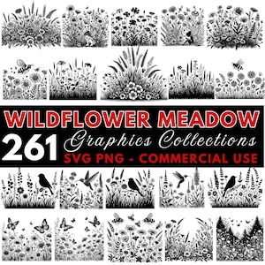 May include: A collection of 261 black and white vector graphics of wildflowers and meadow scenes. The graphics are perfect for crafting, scrapbooking, and digital design projects.  The text "Wildflower Meadow 261 Graphics Collections SVG PNG - Commercial Use" is displayed at the bottom of the image.