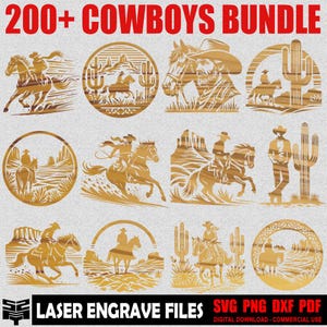 May include: A collection of laser-engraved cowboy-themed designs. The designs feature cowboys on horseback, desert landscapes, and cacti. The text "200+ COWBOYS BUNDLE" is at the top. The bottom text reads "LASER ENGRAVE FILES SVG PNG DXF PDF".