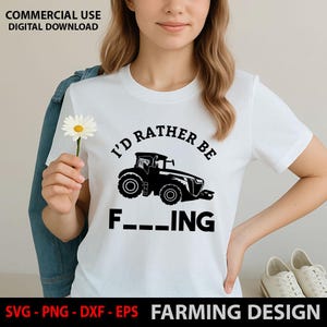 I&#39;d Rather Be Farming SVG | Tractor Silhouette Farm Life Cut File for Cricut, Sublimation | Farmer PNG Clipart, Rustic Country SVG, Farm dxf