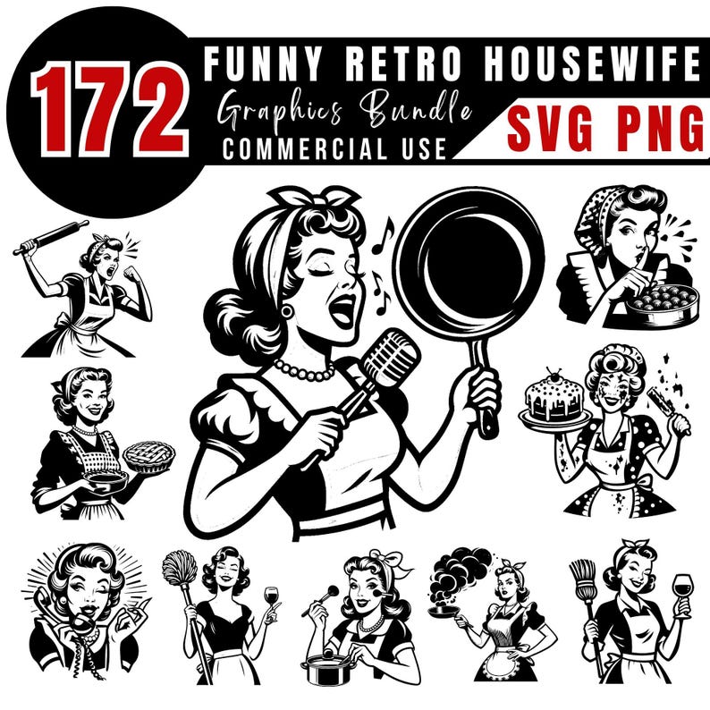 May include: A set of 10 black and white illustrations of a retro housewife in various poses. The illustrations include a housewife singing into a microphone, holding a frying pan, holding a cake, holding a broom, and talking on the phone. The text "FUNNY RETRO HOUSEWIFE Graphics Bundle COMMERCIAL USE SVG PNG" is at the top of the image.