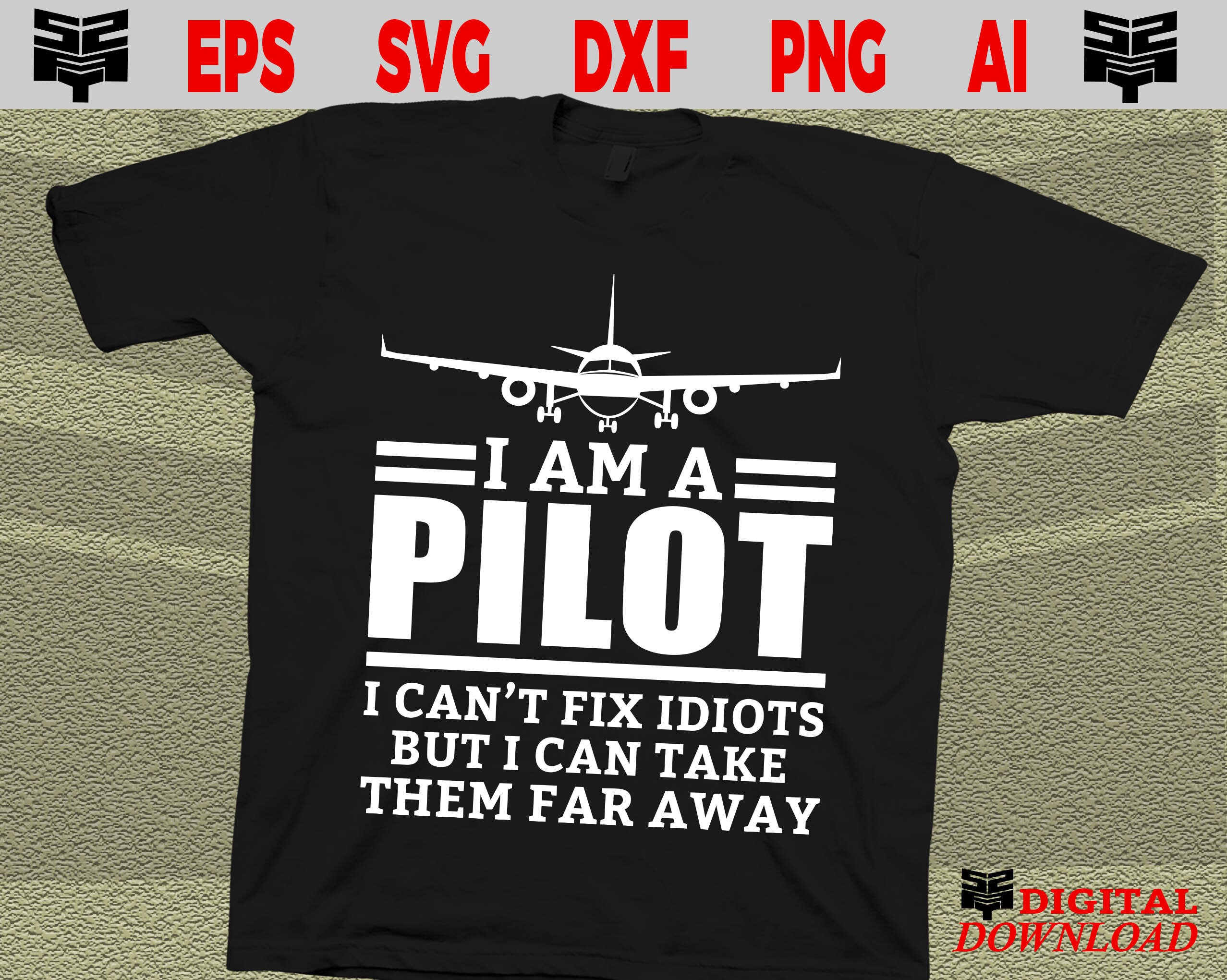 Funny Pilot T-Shirt I Am A Pilot I Can't Fix Idiots Sarcasm Funny Pilot T-Shirt I Am A Pilot I Can't Fix Idiots Sarcasm