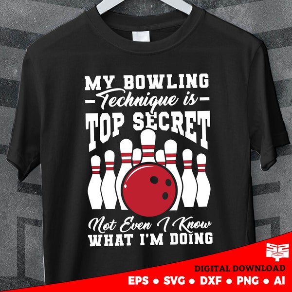 Bowling svg cut files, My bowling technique is top secret svg, Bowler svg, Instant download