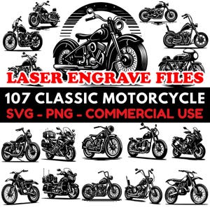 May include: Black and white illustrations of classic motorcycles. The image includes the text "LASER ENGRAVE FILES" and "107 CLASSIC MOTORCYCLE SVG - PNG - COMMERCIAL USE". The motorcycles are in various styles.