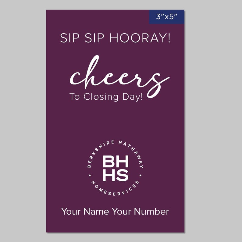 May include: A purple card with the text "SIP SIP HOORAY! cheers To Closing Day!" and a white circle logo with the text "BERKSHIRE HATHAWAY BHHS HOMESERVICES" in white. The card also has the text "Your Name Your Number" in white.