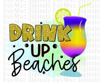 Sublimation Transfer, Ready to Press, Drink Up Beaches, T-Shirts, Mugs
